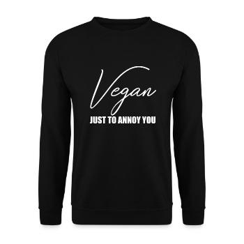 Vegan, nur um dich zu nerven - Unisex Pullover - Schwarz - Vorne - Alina (178cm) & Michal (187cm)