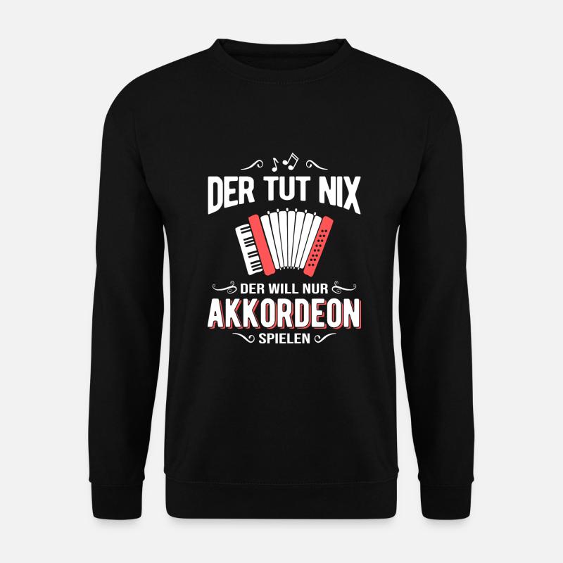 Der Tut Nix Der Will Nur Akkordeon Spielen - Unisex Pullover - Schwarz