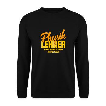 Physiklehrer - Wie ein normaler Lehrer nur cooler - Unisex Pullover - Schwarz - Vorne - Alina (178cm) & Michal (187cm)