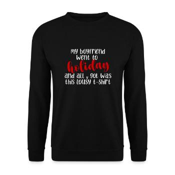 My Boyfriend Went To Holiday And All I Got Was - Unisex Sweatshirt - black - Front - Alina (178cm) & Michal (187cm)