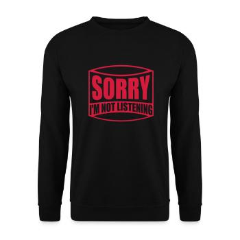 sorry in not listening - Unisex Sweatshirt - black - Front - Alina (178cm) & Michal (187cm)