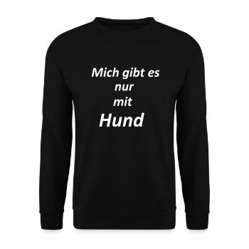 Mich gibt es nur mit Hund ... - Unisex Pullover - Schwarz - Vorne - Alina (178cm) & Michal (187cm)
