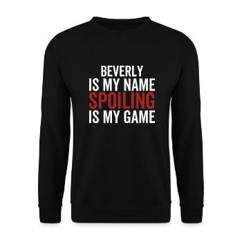 Beverly is My Name Spoiling is My Game - Unisex Sweatshirt - black - Front - Alina (178cm) & Michal (187cm)