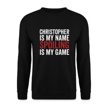 Christopher is My Name Spoiling is My Game - Unisex Sweatshirt - black - Front - Alina (178cm) & Michal (187cm)