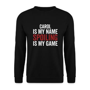 Carol is My Name Spoiling is My Game - Unisex Sweatshirt - black - Front - Alina (178cm) & Michal (187cm)