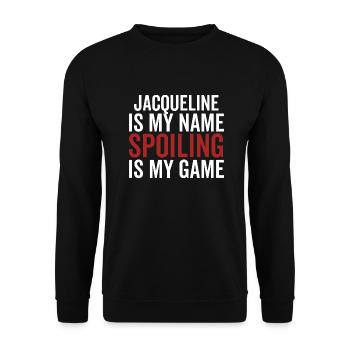 Jacqueline ist mein Name Verderben ist mein Spiel - Unisex Pullover - Schwarz - Vorne - Alina (178cm) & Michal (187cm)