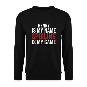 Henry is My Name Spoiling is My Game - Unisex Sweatshirt - black - Front - Alina (178cm) & Michal (187cm)