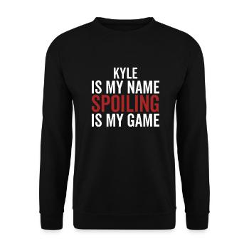 Kyle is My Name Spoiling is My Game - Unisex Sweatshirt - black - Front - Alina (178cm) & Michal (187cm)