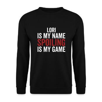 Lori ist mein Name Verderben ist mein Spiel - Unisex Pullover - Schwarz - Vorne - Alina (178cm) & Michal (187cm)