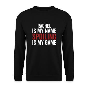 Rachel is My Name Spoiling is My Game - Unisex Sweatshirt - black - Front - Alina (178cm) & Michal (187cm)