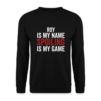 Roy is My Name Spoiling is My Game - Unisex Sweatshirt - black - Front - Alina (178cm) & Michal (187cm)