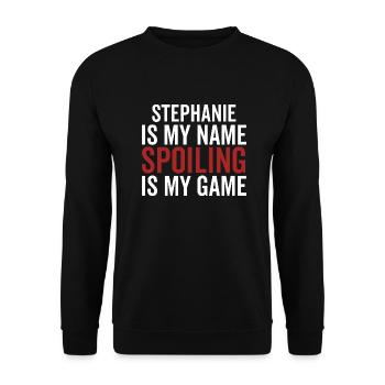 Stephanie is My Name Spoiling is My Game - Unisex Sweatshirt - black - Front - Alina (178cm) & Michal (187cm)