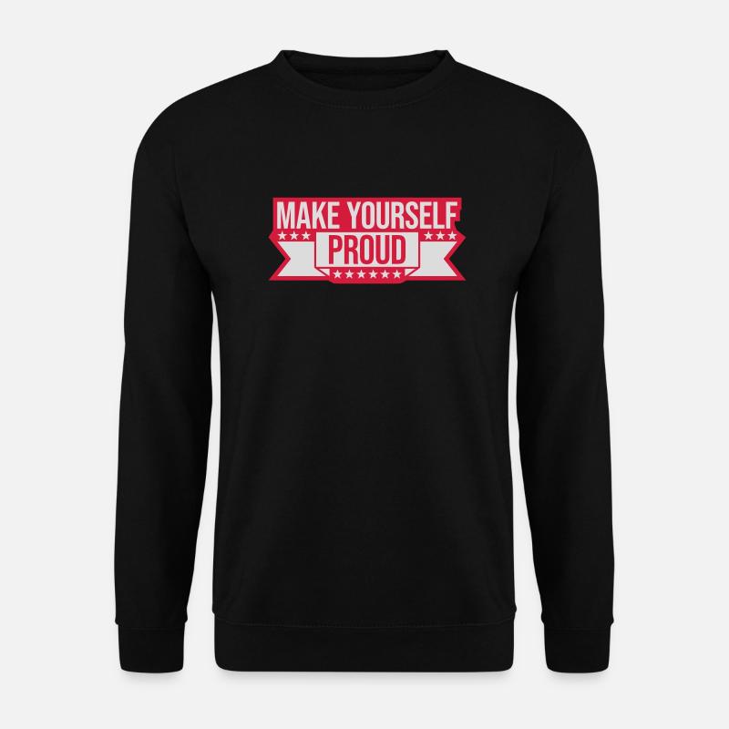 make yourself proud quote - Unisex Sweatshirt - black