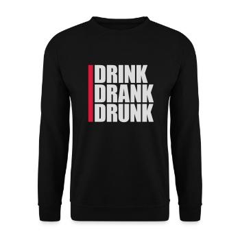 drink drank drunk Zitat - Unisex Pullover - Schwarz - Vorne - Alina (178cm) & Michal (187cm)