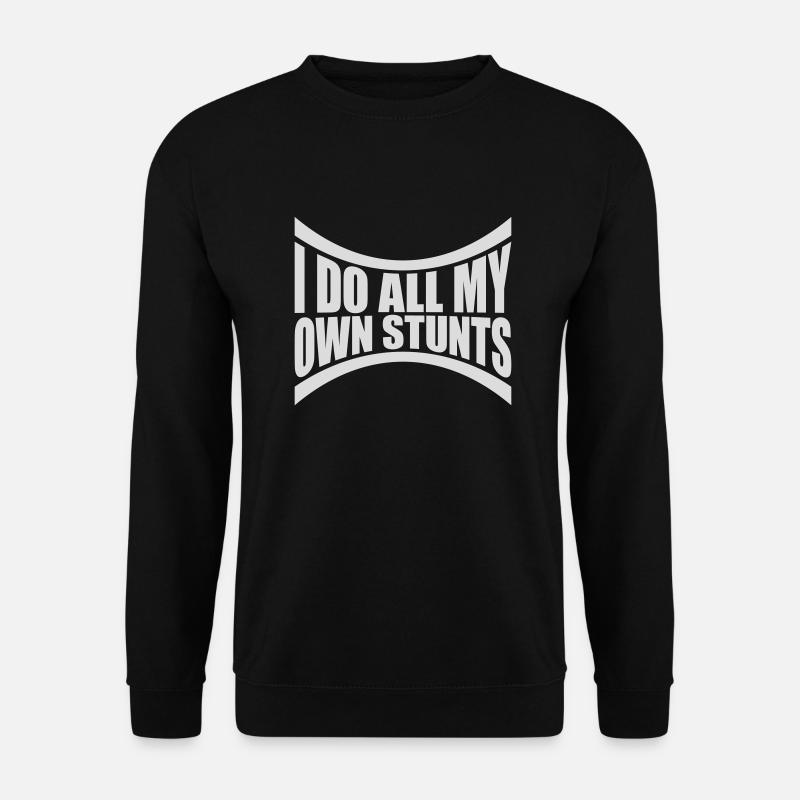 all my own stunts - Unisex Sweatshirt - black