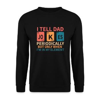 Je dis des blagues à papa Dites des blagues à papa périodiquement - Sweat-shirt Unisexe - noir - Devant - Alina (178cm) & Michal (187cm)