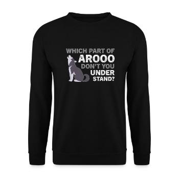 Chien husky Quelle partie d’Arooo ne comprenez-vous pas - Sweat-shirt Unisexe - noir - Devant - Alina (178cm) & Michal (187cm)