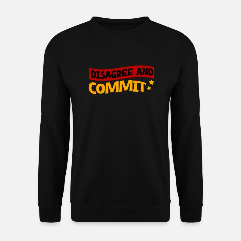 Disagree And Commit 2 - Unisex Pullover - Schwarz
