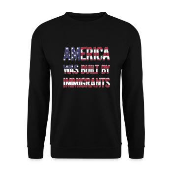 AMERICA WAS BUILT BY IMMIGRANTS Flüchtlingsrechte - Unisex Sweatshirt - black - Front - Alina (178cm) & Michal (187cm)