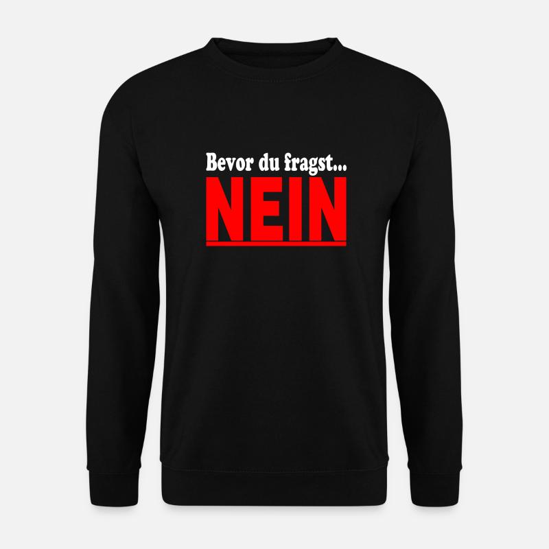 bevor du fragst nein - Unisex Pullover - Schwarz