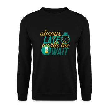A delay that is always worth waiting for - Unisex Sweatshirt - black - Front - Alina (178cm) & Michal (187cm)