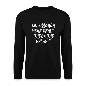 Ein bisschen mehr ernst Spruch Schrift - Unisex Pullover - Schwarz - Vorne - Alina (178cm) & Michal (187cm)