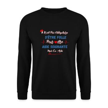 Aide-soignante et folle - Sweat-shirt Unisexe - noir - Devant - Alina (178cm) & Michal (187cm)