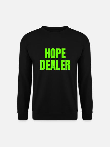 Hope Dealer - Christian Quotes - Unisex Sweatshirt - black