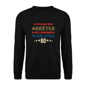 JE N'AI QUE 80 ANS POUR ARRÊTER LES CONNERIES - Sweat-shirt Unisexe - noir - Devant - Alina (178cm) & Michal (187cm)