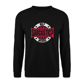 me sarcastic never quote - Unisex Sweatshirt - black - Front - Alina (178cm) & Michal (187cm)