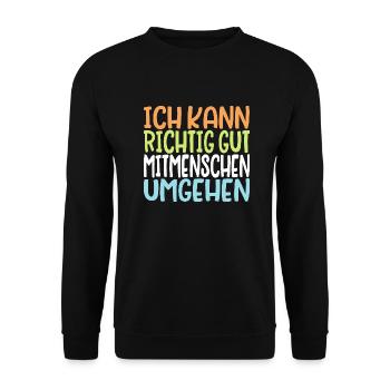 Ich kann richtig gut Mitmenschen umgehen Spruch - Unisex Pullover - Schwarz - Vorne - Alina (178cm) & Michal (187cm)