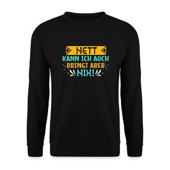Nett kann ich auch bringt aber nix! - Statement - Unisex Pullover - Schwarz - Vorne - Alina (178cm) & Michal (187cm)