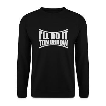 do it tomorrow quote - Unisex Sweatshirt - black - Front - Alina (178cm) & Michal (187cm)