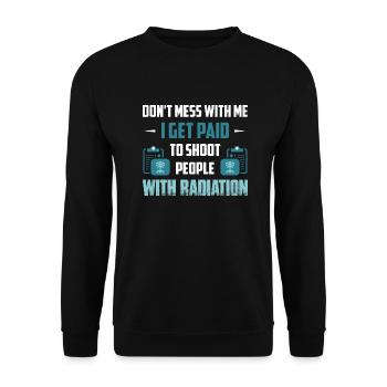 I Get Paid To Shoot People With Radiation X-Ray - Unisex Sweatshirt - black - Front - Alina (178cm) & Michal (187cm)