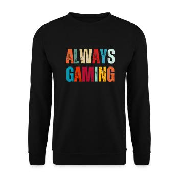 Always Gaming Funny Gaming Gamer Quote - Unisex Sweatshirt - black - Front - Alina (178cm) & Michal (187cm)