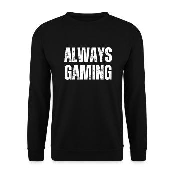 Always Gaming Funny Gaming Gamer Quote - Unisex Sweatshirt - black - Front - Alina (178cm) & Michal (187cm)