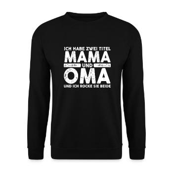 Ich Habe Zwei Titel Mama Und Oma - Unisex Pullover - Schwarz - Vorne - Alina (178cm) & Michal (187cm)