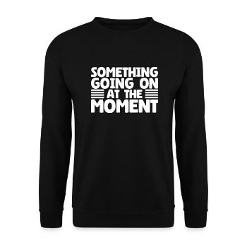 Something Going On At The Moment - Unisex Sweatshirt - black - Front - Alina (178cm) & Michal (187cm)