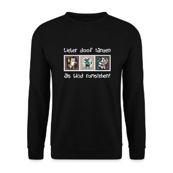 Lieber doof tanzen als blöd rumstehen - Unisex Pullover - Schwarz - Vorne - Alina (178cm) & Michal (187cm)