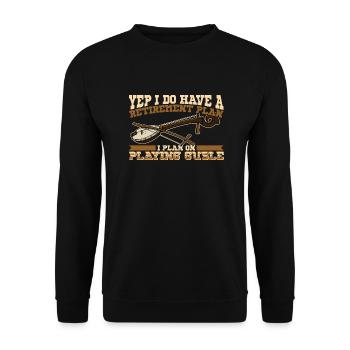 Yep I do I have a retirement plan Gusle - Unisex Pullover - Schwarz - Vorne - Alina (178cm) & Michal (187cm)