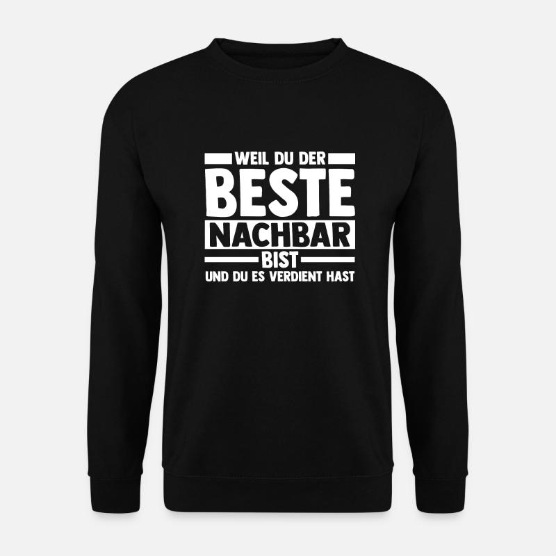 Nachbarschaft Bester Nachbar - Unisex Pullover - Schwarz