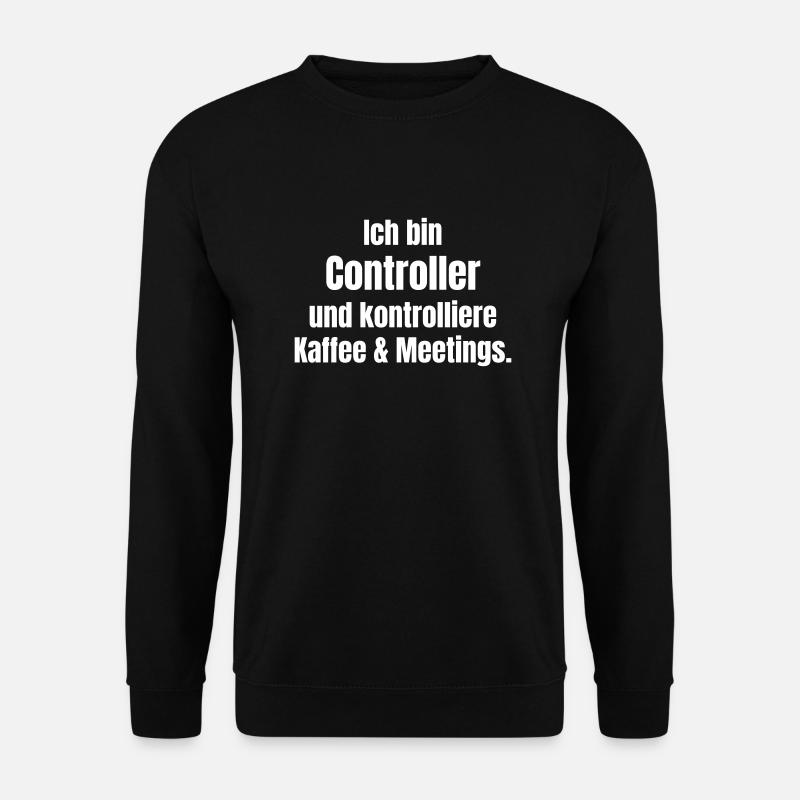 I'm a controller - Unisex Sweatshirt - black