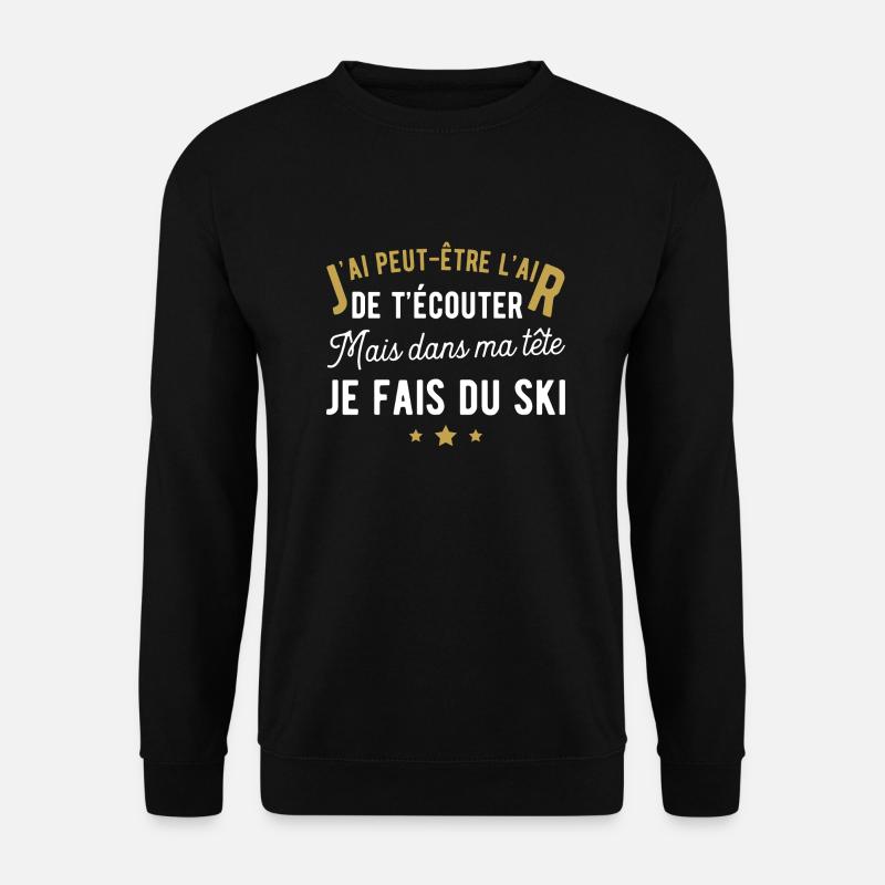 Je fais du ski humour - Sweat-shirt Unisexe - noir