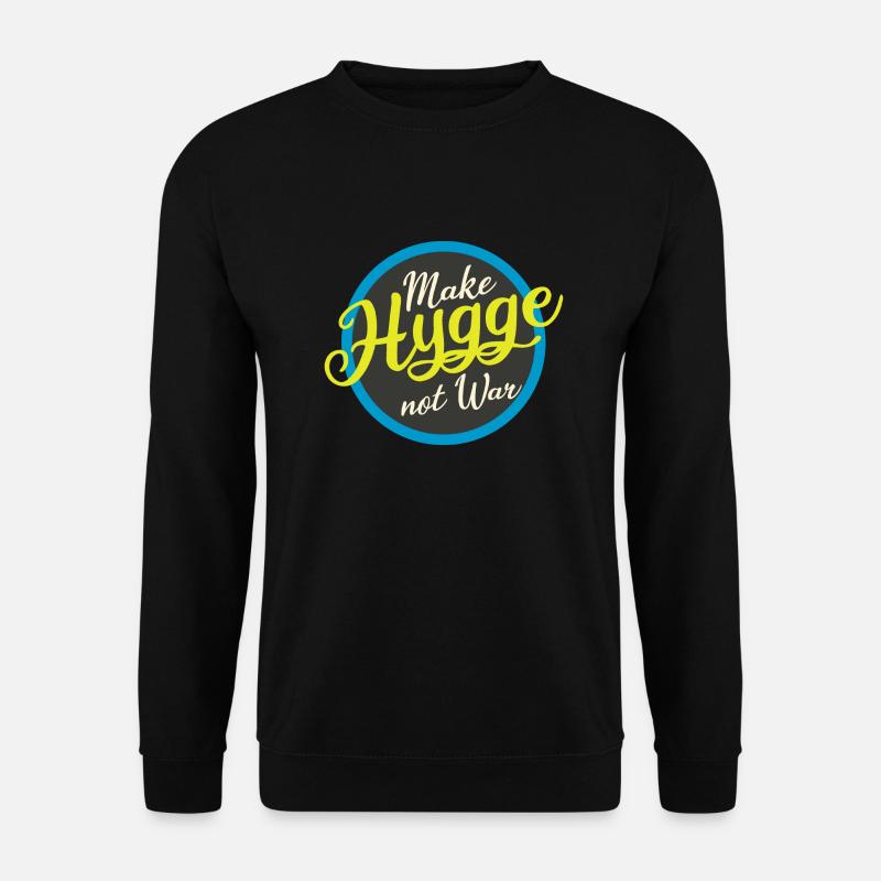 make hygge not war - Unisex Pullover - Schwarz