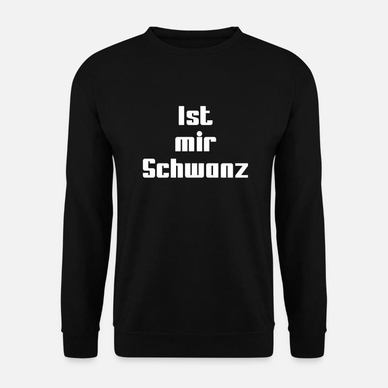 Ist mir Schwanz - Unisex Pullover - Schwarz
