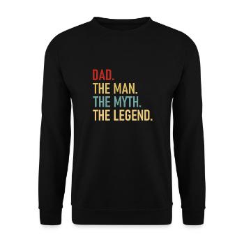 Dad The Man The Myth The Legend - Cool Quote - Unisex Pullover - Schwarz - Vorne - Alina (178cm) & Michal (187cm)