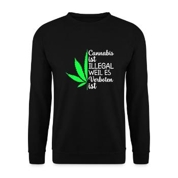 Cannabis ist illegal weil es verboten ist - Unisex Pullover - Schwarz - Vorne - Alina (178cm) & Michal (187cm)