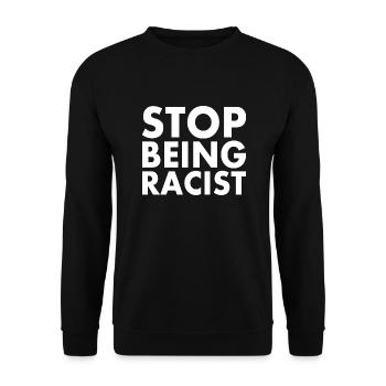 Stop being racist - Unisex Sweatshirt - black - Front - Alina (178cm) & Michal (187cm)