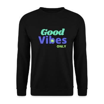 Bonnes vibrations seulement - joie de vivre et optimisme - Sweat-shirt Unisexe - noir - Devant - Alina (178cm) & Michal (187cm)