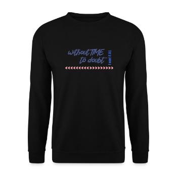 without time to doubt - Unisex Pullover - Schwarz - Vorne - Alina (178cm) & Michal (187cm)
